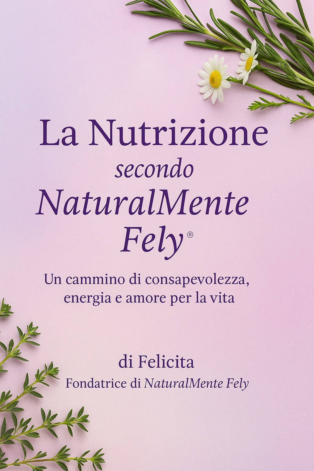 La Nutrizione secondo NaturalMente Fely